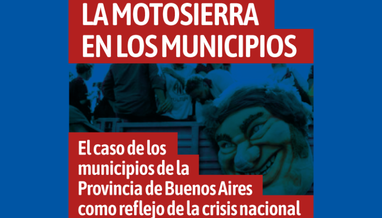 La motosierra en los municipios de la provincia de Buenos Aires