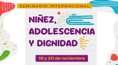 Seminario Internacional “Niñez, Adolescencia y Dignidad”