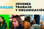 Jóvenes, trabajo y organización – Ciclos